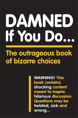 Damned If You Do . . . - Workman Publishing - cover