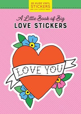 A Little Book of Big Love Stickers - Pipsticks®+Workman® - cover