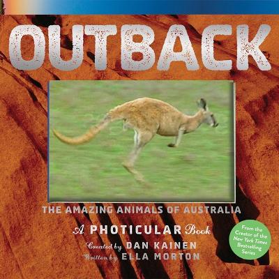 Outback: The Amazing Animals of Australia: A Photicular Book - Dan Kainen,Ella Morton - cover