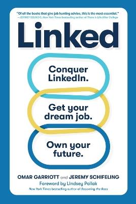 Linked: Conquer LinkedIn. Get Your Dream Job. Own Your Future. - Jeremy Schifeling,Omar Garriott - cover