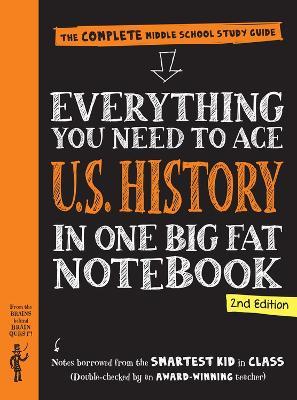 Everything You Need to Ace U.S. History in One Big Fat Notebook, 2nd Edition: The Complete Middle School Study Guide - Editors of Brain Quest,Lily Rothman,Workman Publishing - cover
