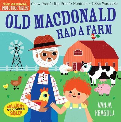 Indestructibles: Old MacDonald Had a Farm: Chew Proof · Rip Proof · Nontoxic · 100% Washable (Book for Babies, Newborn Books, Safe to Chew) - Amy Pixton - cover