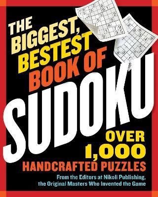 The Biggest, Bestest Book of Sudoku - Nikoli Publishing - cover