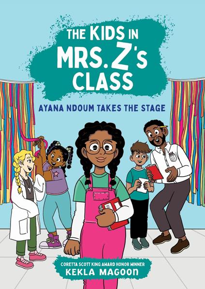 The Kids in Mrs. Z's Class: Ayana Ndoum Takes the Stage - Kekla Magoon,Kat Fajardo - ebook