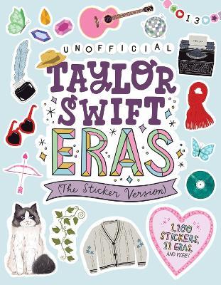 Taylor Swift Eras (The Sticker Version): 1,100 Stickers, 11 Eras, and More! - Workman Publishing - cover