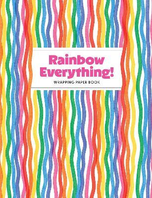 Rainbow Everything! Wrapping Paper Book - Nadia Hassan - cover