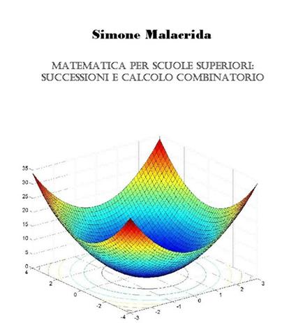 Matematica: successioni, serie, calcolo combinatorio e statistica elementare - Simone Malacrida - ebook