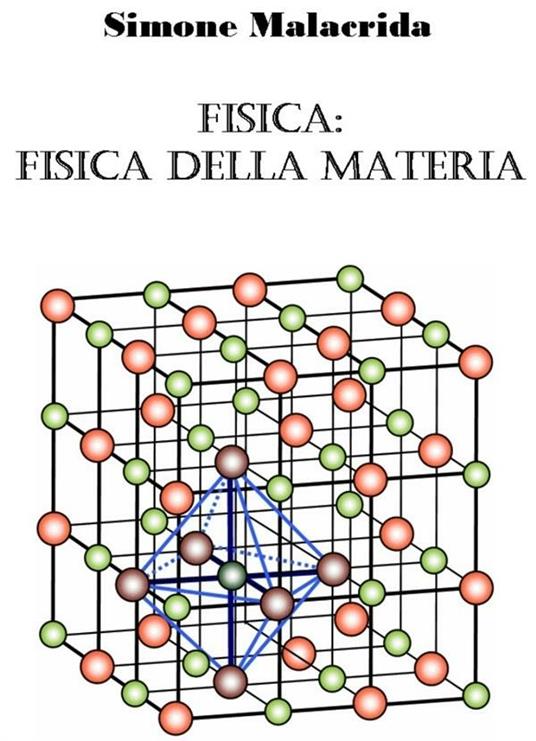 Fisica: fisica della materia - Simone Malacrida - ebook
