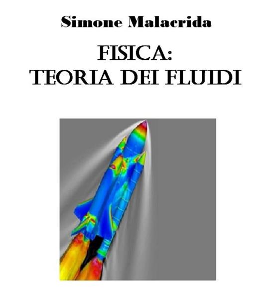 Fisica: teoria dei fluidi - Simone Malacrida - ebook