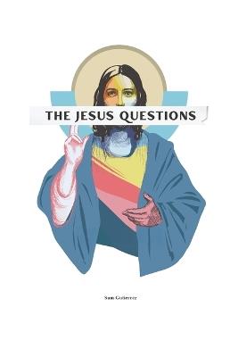 The Jesus Questions - Sam Gutierrez - cover