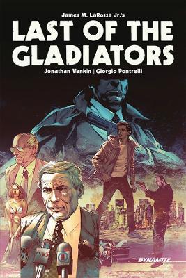 Last of the Gladiators - James M. LaRossa Jr,Jonathan Vankin - cover