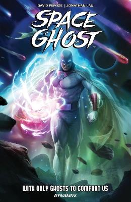 Space Ghost Vol. 1: With Only Ghosts to Comfort Us - David Pepose - cover
