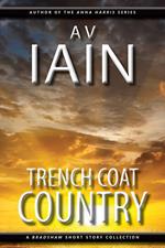 Trench Coat Country: A Bradshaw Short Story Collection