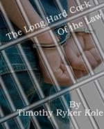 The Long Hard Cock of the Law