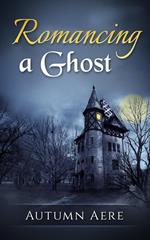 Romancing a Ghost