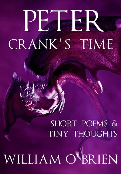 Peter - Crank's Time: Short Poems & Tiny Thoughts