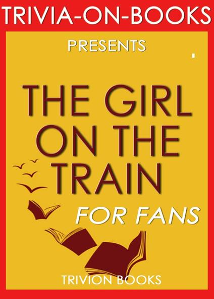The Girl on the Train: By Paula Hawkins (Trivia-On-Books)