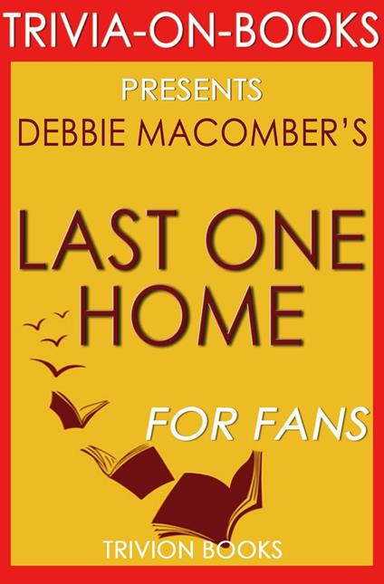 Last One Home by Debbie Macomber (Trivia-On-Books)