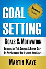 Goal Setting (Workbook Included): Goals and Motivation