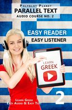 Learn Greek - Easy Reader | Easy Listener | Parallel Text - Audio Course No. 2