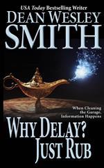Why Delay? Just Rub