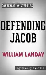 Defending Jacob: A Novel by William Landay | Conversation Starters