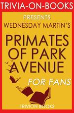 Primates of Park Avenue by Wednesday Martin (Trivia-On-Books)