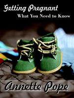 Getting Pregnant - What You Need to Know