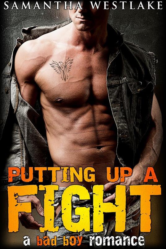 Putting Up A Fight: A Bad Boy Romance