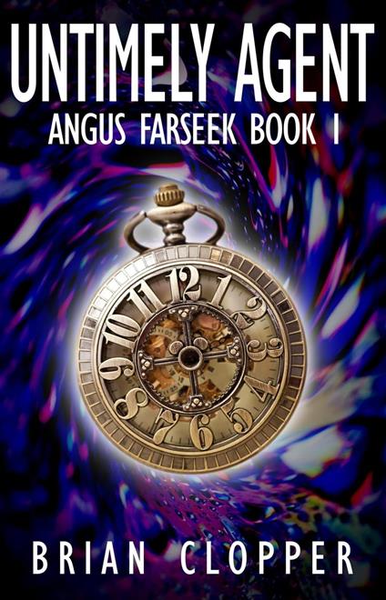 Untimely Agent - Brian Clopper - ebook