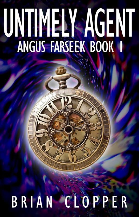 Untimely Agent - Brian Clopper - ebook