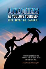Love Others as You Love Yourself – Life will be easier