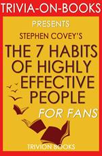 The 7 Habits of Highly Effective People: Powerful Lessons in Personal Change by Stephen Covey (Trivia-On-Books)