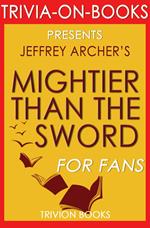 Mightier Than the Sword: The Clifton Chronicles A Novel By Jeffrey Archer (Trivia-On-Books)