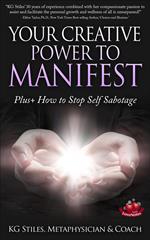 Your Creative Power to Manifest Plus+ How to Stop Self Sabotage