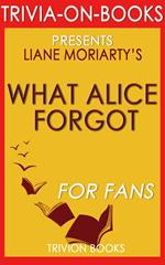 What Alice Forgot by Liane Moriarty (Trivia-On-Books)