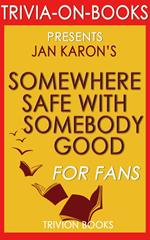 Somewhere Safe with Somebody Good by Jan Karon (Trivia-On-Books)