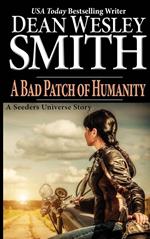 A Bad Patch of Humanity