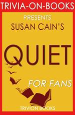 Quiet: The Power of Introverts in a World That Can't Stop Talking by Susan Cain (Trivia-On-Books)