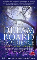 The Dream Board Experience Your Map to Happiness Power Up Your Imagination in 8 Simple Steps