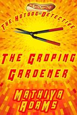 The Groping Gardener