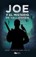 Joe y el misterio de Halloween - John Teofilo Padilla - cover