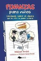 Finanzas para ninos: Lecciones sobre el dinero que los ninos no pueden perderse