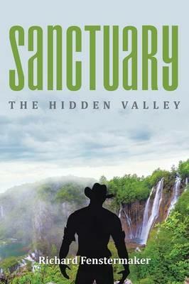 Sanctuary: The Hidden Valley - Richard Fenstermaker - cover