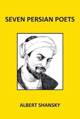 Seven Persian Poets - Albert Shansky - cover