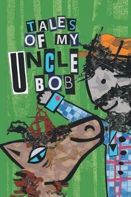 Tales of My Uncle Bob - Chris Robinson - cover