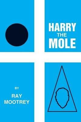 Harry the Mole - Ray Mootrey - cover
