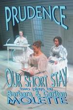 Prudence and Our Short Stay: two plays by