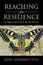 Reaching for Resilience: Developing Empowerment Through Adversity