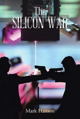 The Silicon War - Mark Hanson - cover